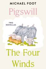Pigswill and The Four Winds af Michael Foot