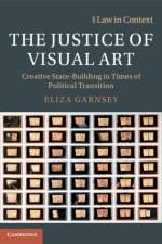 The Justice of Visual Art af Eliza (University of Cambridge) Garnsey