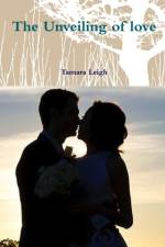 Unveiling of love af Tamara Leigh