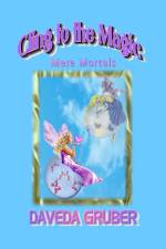 Cling to the Magic af Daveda Gruber
