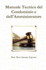 Manuale Tecnico del Condominio e dell'Amministratore af Piero Antonio Esposito