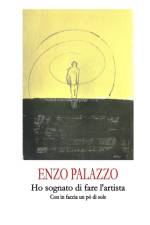 Ho Sognato Di Fare l'Artista af Enzo Palazzo