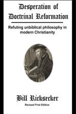 Desperation of Doctrinal Reformation - Revised First Edition af Bill Ricksecker