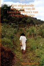 Een uitgebreide etnografie van de Lacandon Maya's van Chiapas, Mexico af Sebastiaan Roeling