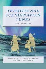 Traditional Scandinavian Tunes for Two Cellos af Kimy Pedersen