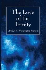 Love of the Trinity af Arthur F Winnington-Ingram