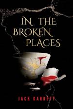 In the Broken Places af Jack Garrety
