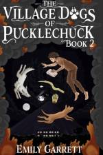 Village Dogs of Pucklechuck af Emily Garrett