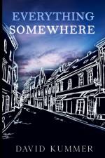 Everything, Somewhere af David Kummer