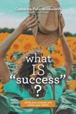 What Is Success? af Catherine Palin-Brinkworth