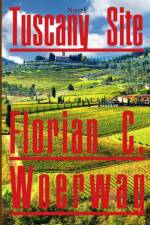 Tuscany Site af Florian Christoph Woerwag