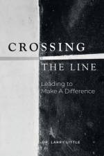 Crossing the Line af Dr Larry Little
