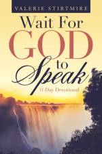 Wait for God to Speak af Valerie Stirtmire