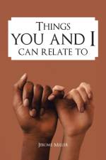 Things You and I Can Relate To af Jerome Miller