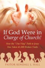 If God Were in Charge of Church! af Pastor Kendall L Hall