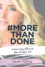#Morethandone af Dawn Towne