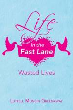 Life in the Fast Lane af Lutrell Mungin Greenaway