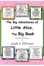 Big Adventures of Little Alice, The Big Book af Linda S Difranco
