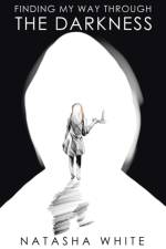 Finding My Way Through the Darkness af Natasha White