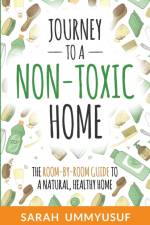 Journey to a Non-Toxic Home af Sarah Ummyusuf