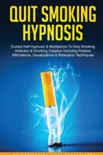 Quit Smoking Hypnosis Guided Self-Hypnosis & Meditations To Stop Smoking Addiction & Smoking Cessation Including Positive Affirmations, Visualizations & Relaxation Techniques af Meditation Made Effortless