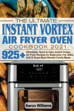Ultimate Instant Vortex Air Fryer Oven Cookbook 2021 af Aaron D William