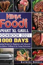 Ninja Foodi Smart XL Grill Cookbook 2021