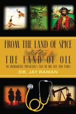 From the Land of Spice to the Land of Oil af Dr Jay Raman