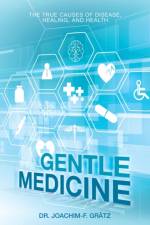 Gentle Medicine af Dr Joachim-F Gratz