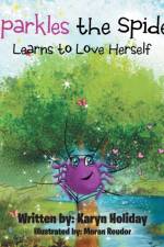 Sparkles the Spider Learns to Love Herself af Karyn Holiday