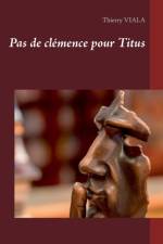 Pas de clemence pour Titus af Thierry Viala
