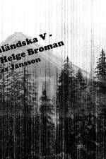 Di angermanlandska V - Till minne av Helge Broman af Mathias Jansson