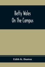 Betty Wales On The Campus af Edith K Dunton