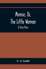Minnie, Or, The Little Woman af C S Guild