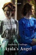 Ayala's Angel af Anthony Trollope