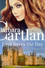 Love Saves the Day (Barbara Cartland's Pink Collection 148) af Barbara Cartland