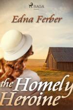 The Homely Heroine af Edna Ferber
