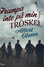 Trampa inte på min tröskel af Albert Olsson