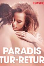 Paradis tur-retur - erotiske noveller af Cupido