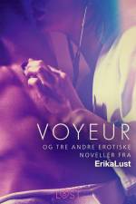 Voyeur – og tre andre erotiske noveller fra Erika Lust af Diverse forfattere