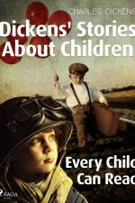 Dickens' Stories About Children Every Child Can Read af Charles Dickens
