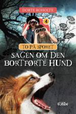 Sagen om den bortførte hund af Dorte Roholte