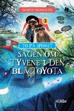 Sagen om tyvene i den blå Toyota af Dorte Roholte