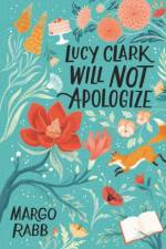 Lucy Clark Will Not Apologize af Margo Rabb