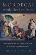 Mordecai Would Not Bow Down af Timothy P. (Professor of Christian Ethics Jackson