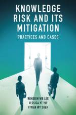 Knowledge Risk and its Mitigation af Rongbin W.B. (The Hong Kong Polytechnic University Lee