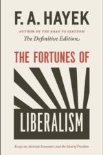 The Fortunes of Liberalism af F A Hayek