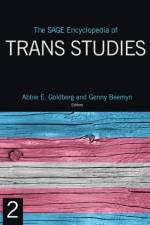 The SAGE Encyclopedia of Trans Studies