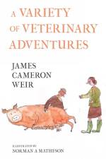 A Variety of Veterinary Adventures af James Cameron Weir