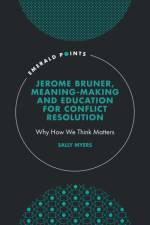 Jerome Bruner, Meaning-Making and Education for Conflict Resolution af Sally (The Woolf Institute Myers